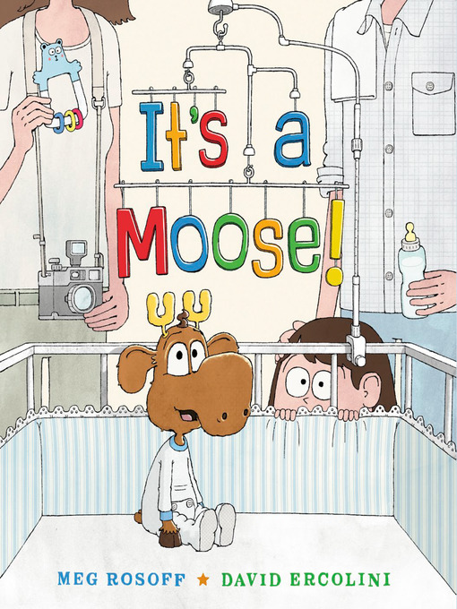 Title details for It's a Moose! by Meg Rosoff - Wait list
